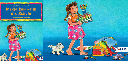 Cover des Buchs Maxie kommt in die Schule: Maxie hat stolz ihre Schulutensilien in der Hand, auch ihre Kuscheltiere schauen zu.
