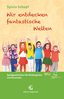Buchcover: „Wir entdecken fantastische Welten - Spielgeschichten für Kindergarten und Vorschule“