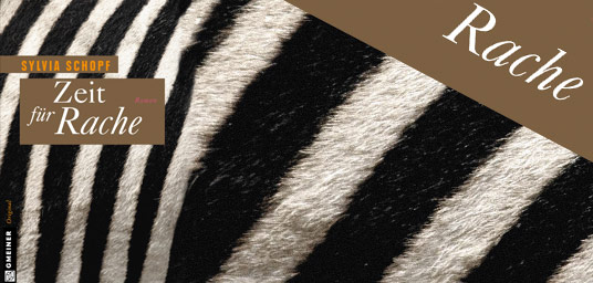Cover des Buchs Zeit für Rache von Sylvia Schopf. Im Hintergrund ein Zebrafell mit schwarz weißen Streifen.